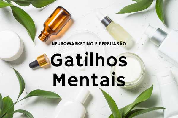 Gatilhos Mentais para Vender Produtos de Beleza no Instagram: A Ciência da Persuasão no Neuromarketing